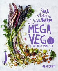 Mega vego Mat för hela familjen : Samlade recept och nya rätter - Sara Ask, Lisa Bjärbo | Mejoreshoteles.org
