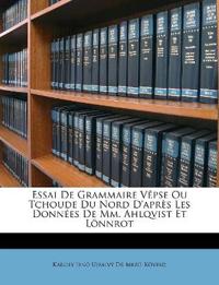Essai De Grammaire Vêpse Ou Tchoude Du Nord D'après Les Données De Mm. Ahlqvist Et Lönnrot
