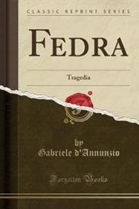 Fedra: Tragedia (Classic Reprint)