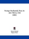 Sveriges Storhetstid, Fran Ar 1611 Till Ar 1718