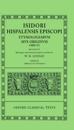 Isidore Etymologiae Vol. II. Books XI-XX