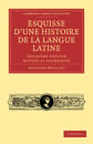 Esquisse d'une histoire de la langue latine
