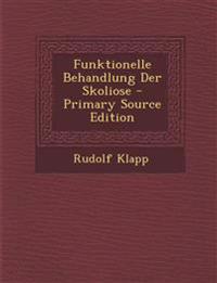Funktionelle Behandlung Der Skoliose - Primary Source Edition