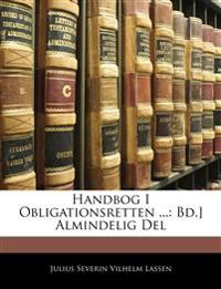 Handbog I Obligationsretten ...: Bd.] Almindelig Del