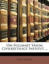 Om Fullmakt Såsom Civilrättsligt Institut ...