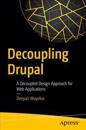 Decoupling Drupal
