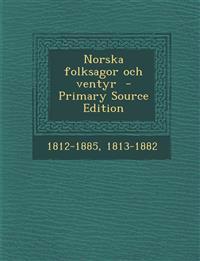 Norska folksagor och ventyr  - Primary Source Edition
