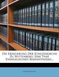Die Erneuerung der Wittenberger Schloßkirche eine That evangelischen Bekenntnisses.