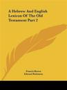 A Hebrew and English Lexicon of the Old Testament