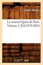 Le Nouvel Op?ra de Paris. Volume 2 (?d.1878-1881)