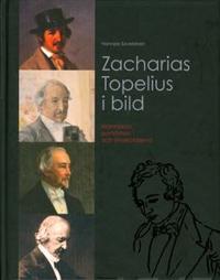 Zacharias Topelius i bild Människan, porträtten och sinnebilderna