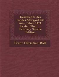 Geschichte Des Landes Stargard Bis Zum Jahre 1471. Erster Theil. - Primary Source Edition