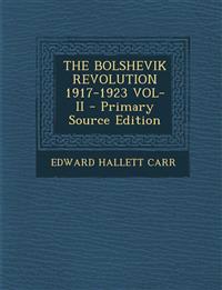 The Bolshevik Revolution 1917-1923 Vol-II - Primary Source Edition