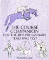 The Course Companion for the BHS Preliminary Teaching Test
