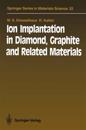 Ion Implantation in Diamond, Graphite and Related Materials