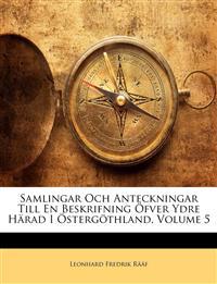 Samlingar Och Anteckningar Till En Beskrifning Öfver Ydre Härad I Östergöthland, Volume 5