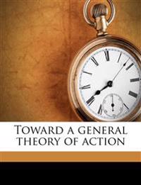 Toward a general theory of action
