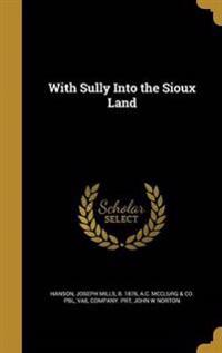 WITH SULLY INTO THE SIOUX LAND