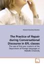 The Practice of Repair during Conversational Discourse in EFL classes