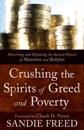 Crushing the Spirits of Greed and Poverty