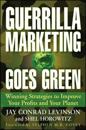 Guerrilla Marketing Goes Green: Winning Strategies to Improve Your Profits