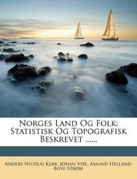 Norges Land Og Folk: Statistisk Og Topografisk Beskrevet ......