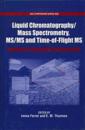 Liquid Chromatography/Mass Spectrometry, MS/MS and Time of Flight MS