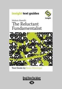 The Reluctant Fundamentalist: Insight Text Guide (Large Print 16pt)