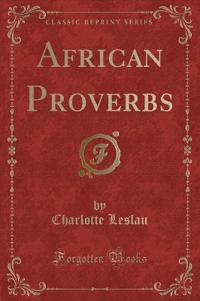 African Proverbs (Classic Reprint)