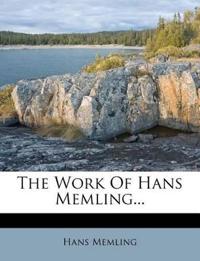 The Work Of Hans Memling...