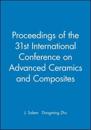 Proceedings of the 31st International Conference on Advanced Ceramics and Composites, (CD-ROM)