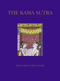 Kama sutra - the classic guide to love