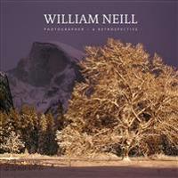 William Neill - Photographer: A Retrospective