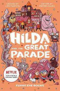 Hilda and the Great Parade: Netflix Original Series Book 2