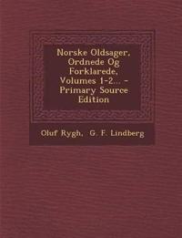 Norske Oldsager, Ordnede Og Forklarede, Volumes 1-2... - Primary Source Edition