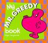 My Mr Greedy Board Book: Mr ME