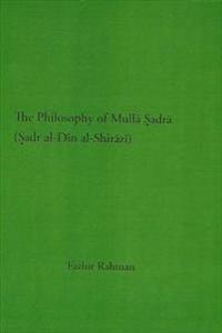 The Philosophy of Mulla Sadra Shirazi