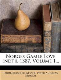 Norges Gamle Love Indtil 1387, Volume 1...
