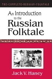 The Complete Russian Folktale: v. 1: An Introduction to the Russian Folktale