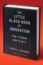 The Little Black Book of Innovation, With a New Preface