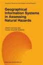 Geographical Information Systems in Assessing Natural Hazards