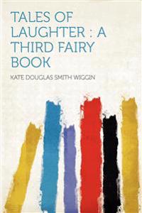 Tales of Laughter : a Third Fairy Book