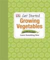 Get Started: Growing Vegetables: Learn Something New