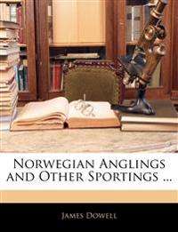 Norwegian Anglings and Other Sportings ...