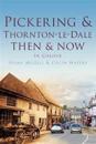 Pickering and Thornton-le-Dale Then & Now