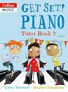 Get Set! Piano Tutor Book 2
