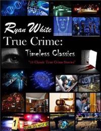 True Crime: Timeless Classics