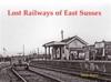 Lost Railways of East Sussex