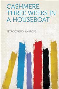 Cashmere, Three Weeks in a Houseboat