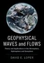 Geophysical Waves and Flows
